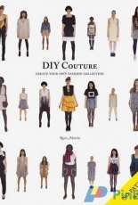 DIY Couture - Create Your Own Fashion Collection by Rosie Martin