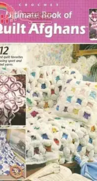 Annie's Attic 872217 - Ultimate Book of Quilt Afghans