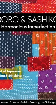 Boro & Sashiko, Harmonious Imperfection by Shannon and Jason Mullett-Bowlsby - 2020