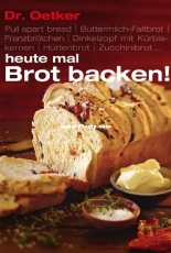 Heute mal Brot backen! - 2014 - Dr. Oetker - German