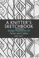 Knitter's Sketchbook: Design Inspiration for Twists and Cables - 2019