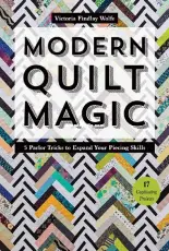 Modern Quilt Magic - Victoria Findlay Wolfe