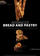 Advanced Bread and Pastry - Michel Suas
