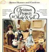 Better Homes and Gardens-Christmas Projects To Make & Sell