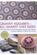 Beatrice Simon & Barbara Wilder  -Granny Squares - All Shapes and Sizes - 2014