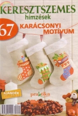 Praktika - Keresztszemes hímzések - 67 Christmas Patterns - 67 karácsonyi motívum - November 2009 - Hungarian