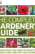 The Complete Gardener's Guide - DK Publishing - 2011
