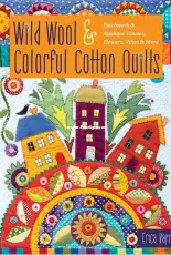 Wild Wool and Colorful Cotton Quilts - Erica Kaprow