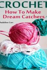 Crochet How To Make Dream Catchers by Madeline Carr