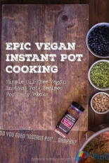 Epic Vegan Instant Pot Cooking  by Derek Howlett, Hannah Howlett
