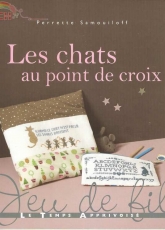 Le Temps Apprivoisé LTA - Les Chats au Point de Croix by Perrette Samouiloff - French
