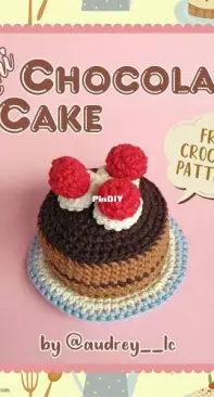 Audrey Lilian Crochet - Audrey Lilian - Mini Chocolate Cake - Free