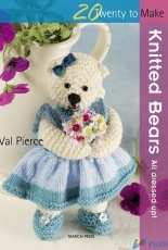 Knitted Bears All Dressed Up - Val Pierce - Twenty to Make