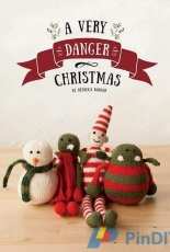 A Very Danger Christmas Collection by Rebecca Danger/Knit Picks-Free