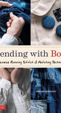 Mending with Boro: Japanese Running Stitch and Patching Techniques - Harumi Horiuchi - 2019