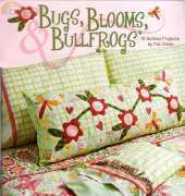 Leisure Arts - Bugs, Blooms & Bullfrogs by Pat Sloan