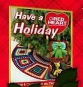 Have a Red Heart Holiday: 20 Knit and Crochet Decorating Ideas 2012
