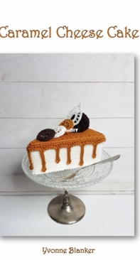 Yvonnes Crochet Art - Yvonne Blanker - Caramel Cheese Cake - Dutch