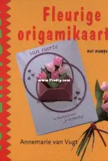 Fleurige origamikaarten by Annemarie van Vugt - Dutch
