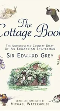The Cottage Book by Sir Edward Grey