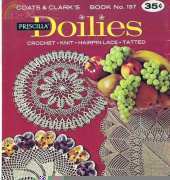 Coats and Clarks- No 197 Priscilla doilies to crochet, knit, hairpin lace  1969