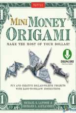 Mini Money Origami -  Michael G. LaFosse , Richard L. Alexander