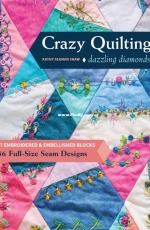 Crazy Quilting Dazzling Diamonds - Kathy Seaman Shaw