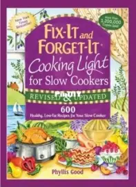 Fix-It And Forget-It - Cooking Light For Slow Cookers by Phyllis Good