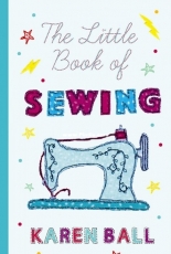 The Little Book of Sewing - Karen Ball