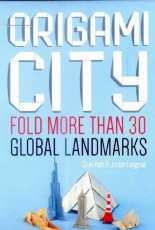 Origami City: Fold More Than 30 Global Landmarks- Shuki Kato & Jordan Langerak