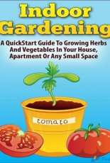 Indoor Gardening A Beginner’s Quick Start Guide to Creating Your Own Wonderful Indoor Vegetable Garden by Faye Froome