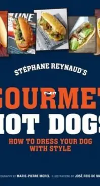 Gourmet Hot Dogs by Stephane Reynaud