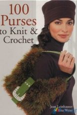 100 Purses to Knit & Crochet by Jean Leinhauser & Rita Weiss-2007-Free