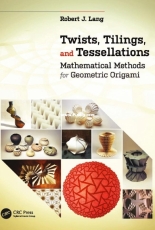Twists, Tilings and Tessellations - Robert J. Lang