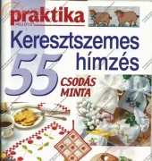 Praktika - Keresztszemes hímzés - 55 Amazing Charts - 55 csodás minta - Hungarian
