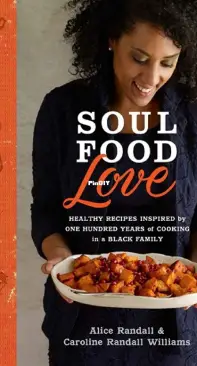 Soul Food Love -  Alice Randall & Caroline Randall Williams