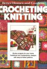 Better Homes And Gardens Crocheting and Knitting