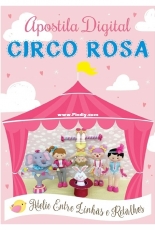 Atelie Entre Linhas e Retalhos - Apostila Digital Circo Rosa - Felt Pattern - Portuguese