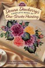 Donna Dewberry's Complete Book of One-Stroke Painting