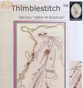 Thimblestitch_Gather Ye Rosebuds