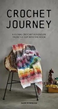 Crochet Journey: A Global Crochet Adventure from the Guy with the Hook - Mark Roseboom - 2022
