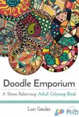 Doodle Emporium: A Stress Relieving Adult Coloring Book by  Lori Geisler