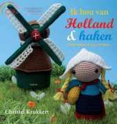 Christel Krukkert- Ik hou van Holland en Haken/I love Holland and crochet -Dutch