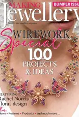 Making Jewellery -Making Jewellery - Issue 121 2018 - Summer / Bumper Issue / Wirework Special