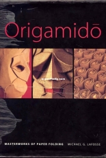 Origamido: The Art of Folded Paper - Michael G Lafosse