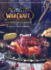 Chelsea Monroe-Cassel - World of Warcraft: The Official Cookbook