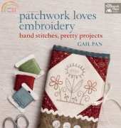 Patchwork Loves Embroidery by Gail Pan