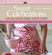 Sweet Celebrations with Moda Bakeshop Chefs 2012