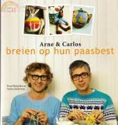 Arne & Carlos - Breien op hun Paasbest (Easter Knits: Eggs, Bunnies and Chicks with a Fabulous Twist) by Arne Nerjordet, Carlos Zachrison - Dutch