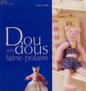 Le Temps Apprivoise LTA Doudous en laine polaire by Fiona Goble 2007 French